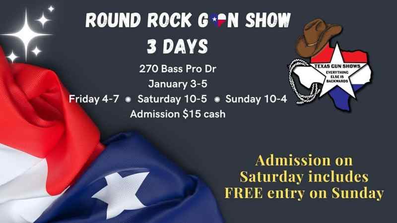 Round Rock Gun Show this Weekend! OPEN FRIDAY 4-7p